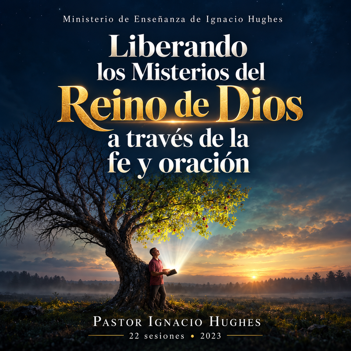 Liberando los Misterios del Reino de Dios a Traves de la Fe y Oracion