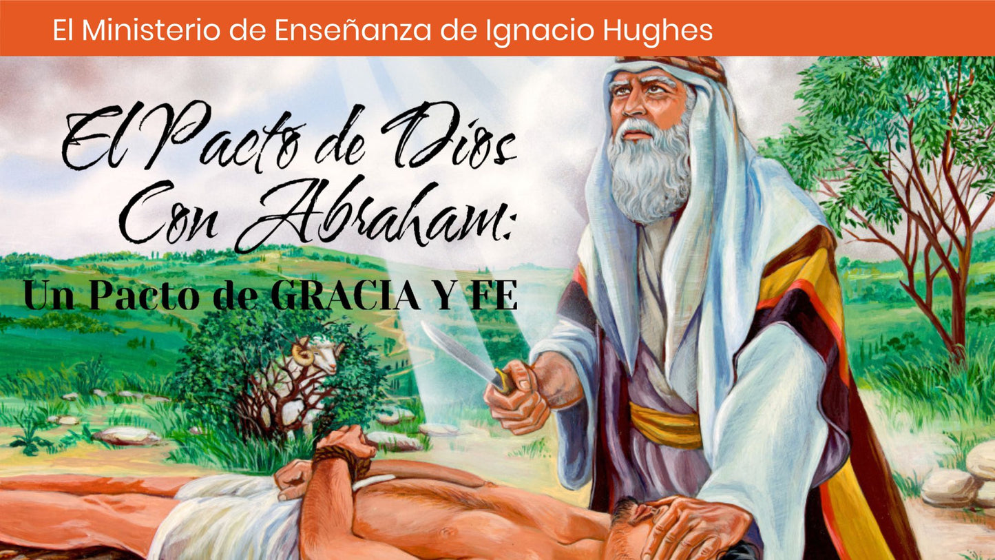 El Pacto de Dios con Abraham Un Pacto de Gracia y Fe