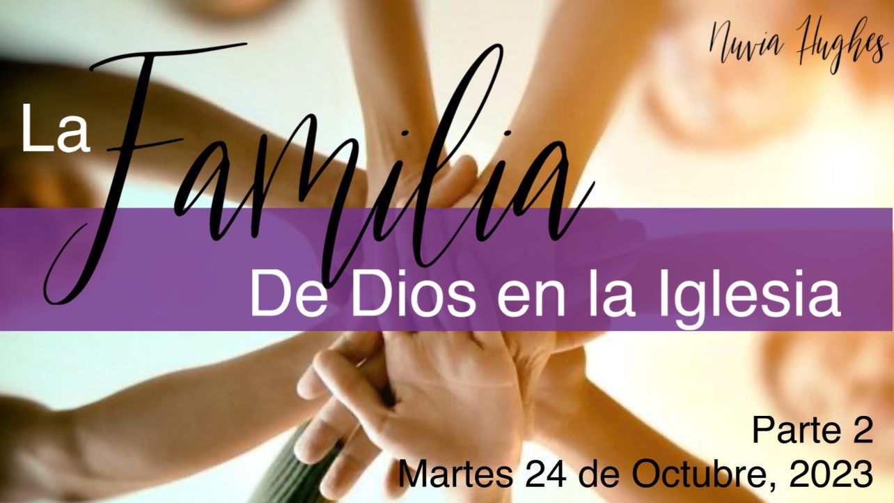 La Familia de Dios en la Iglesia Parte 2