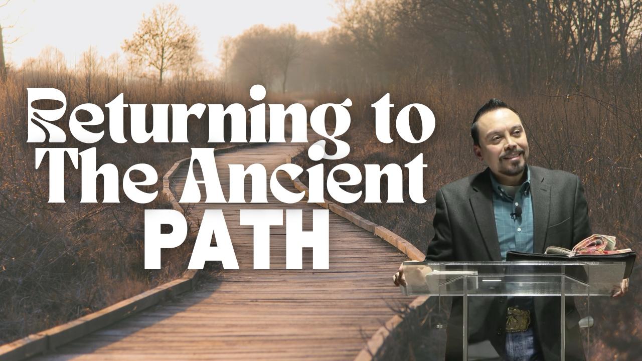 The Ancient Path of Faith Session 1