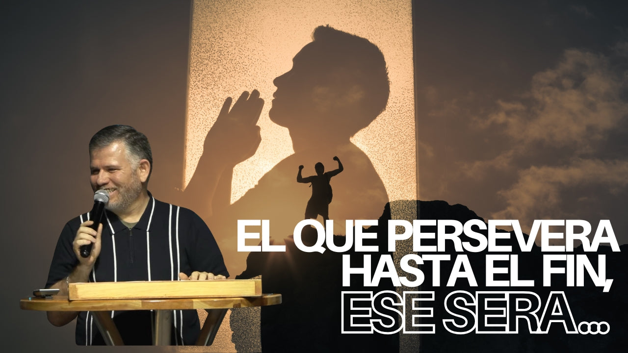 El Que Persevera Hasta el Fin, Este Sera...