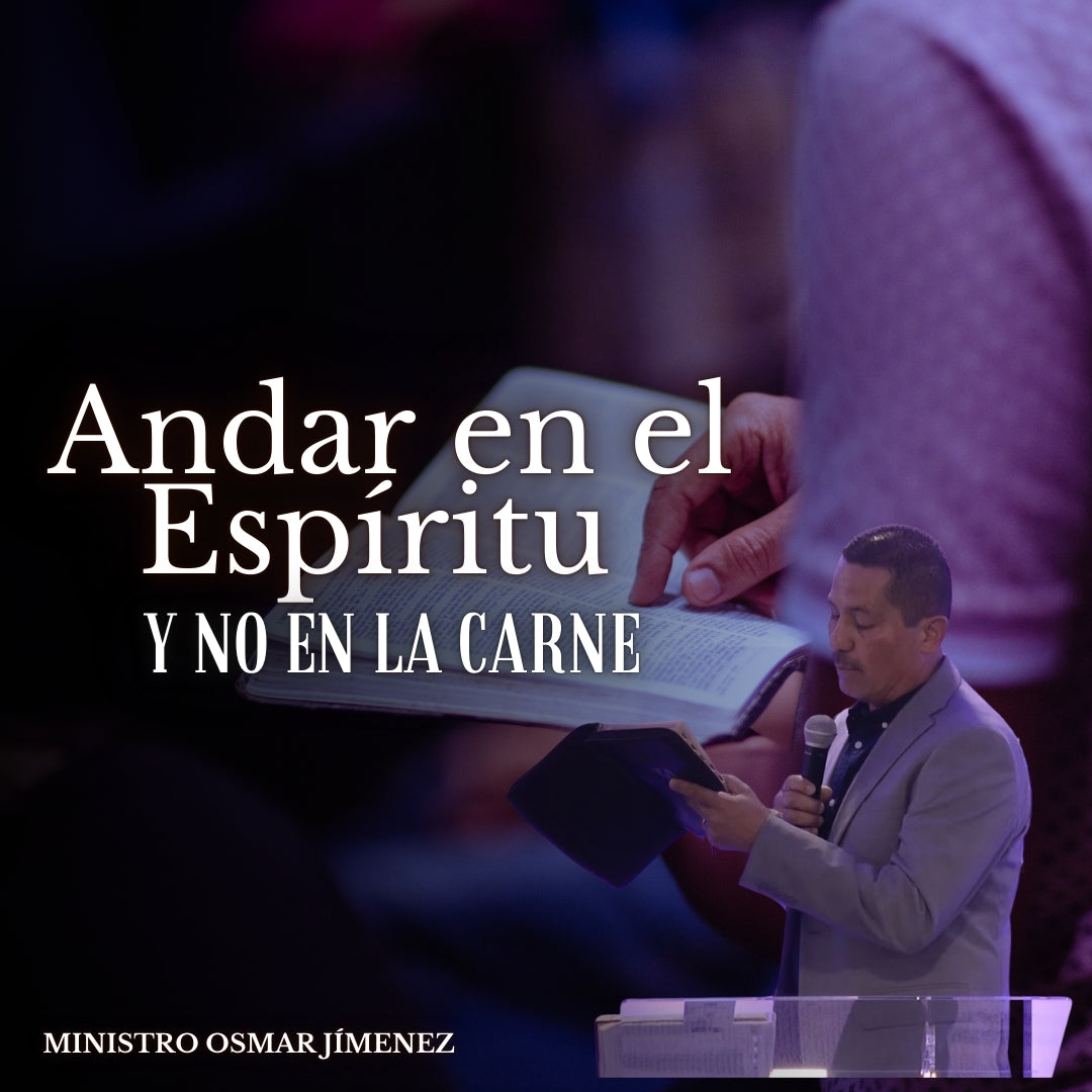 Andar en el Espiritu y No en la Carne