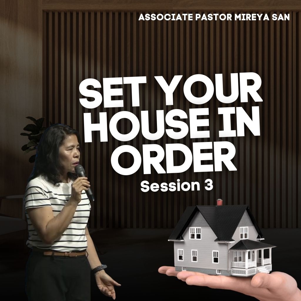 Set Your House in Order Session 3