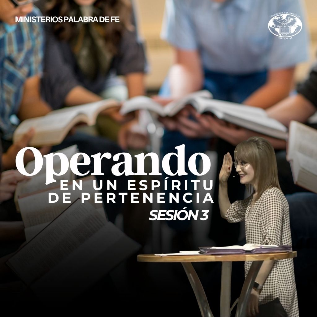 Operando en un Espiritu de Pertenencia Sesion 3