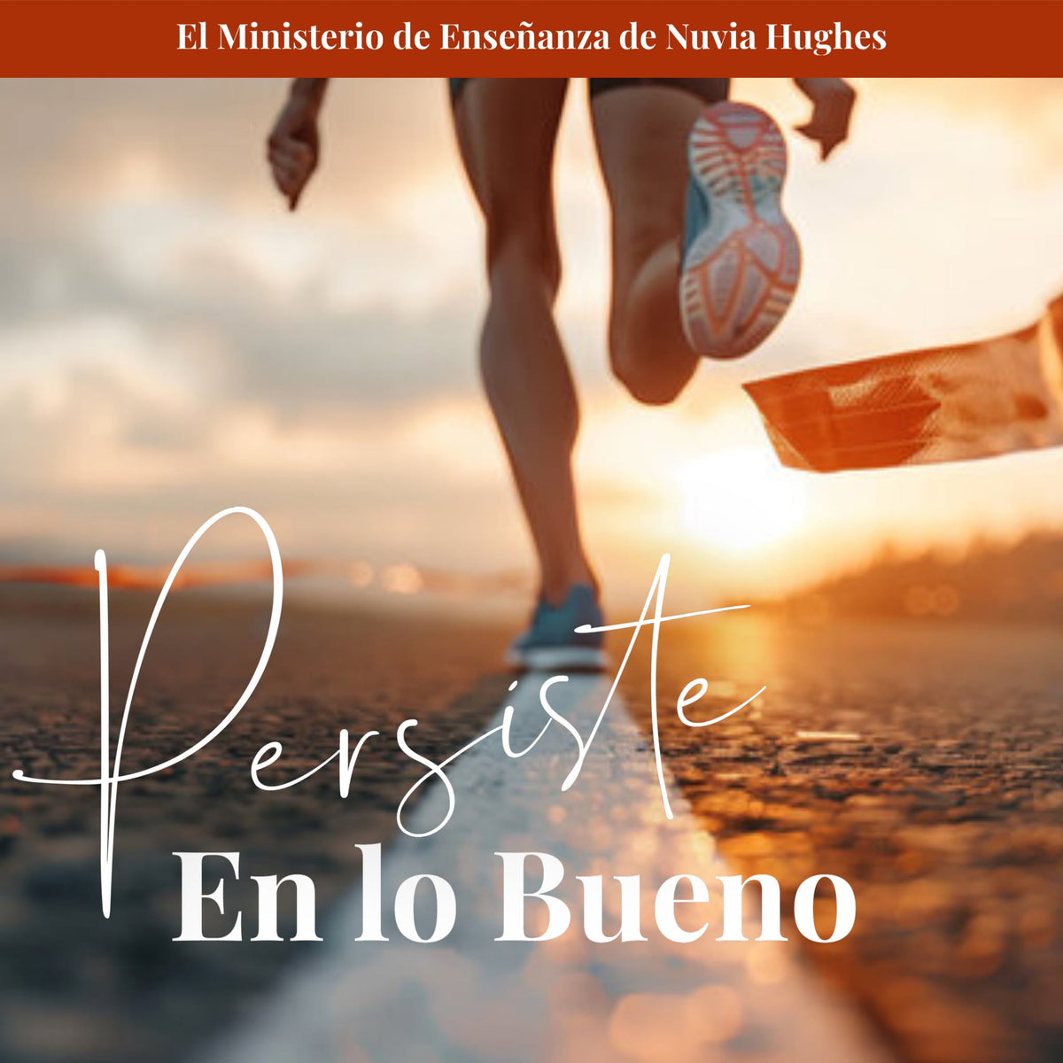 Persiste en Lo Bueno