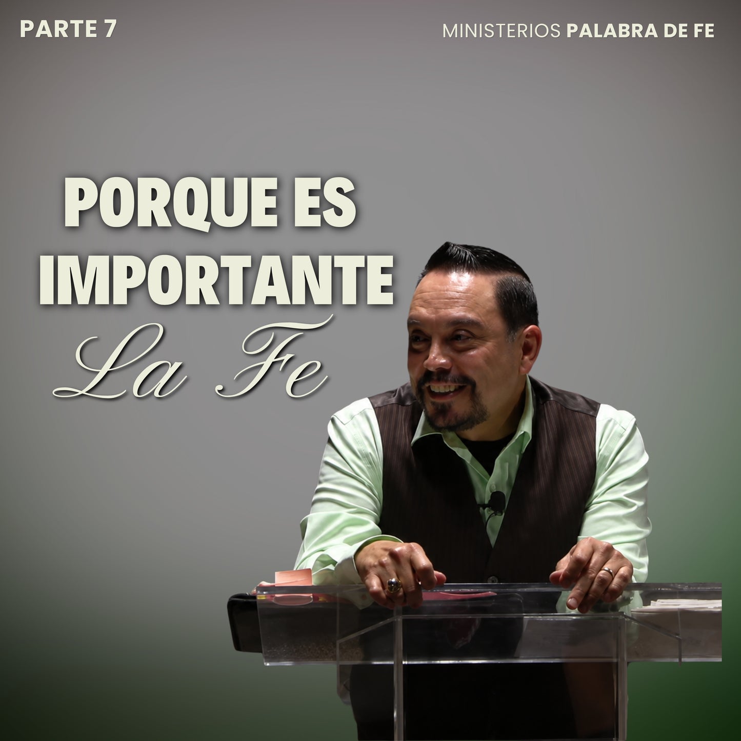 Porque es Importante la Fe Sesión 7