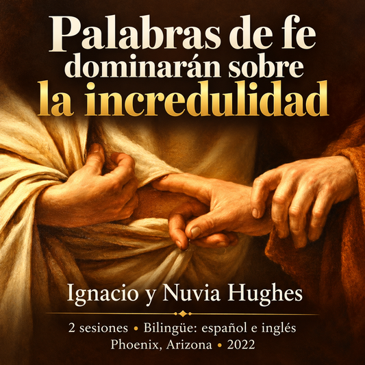 Palabras de fe dominarán sobre la incredulidad