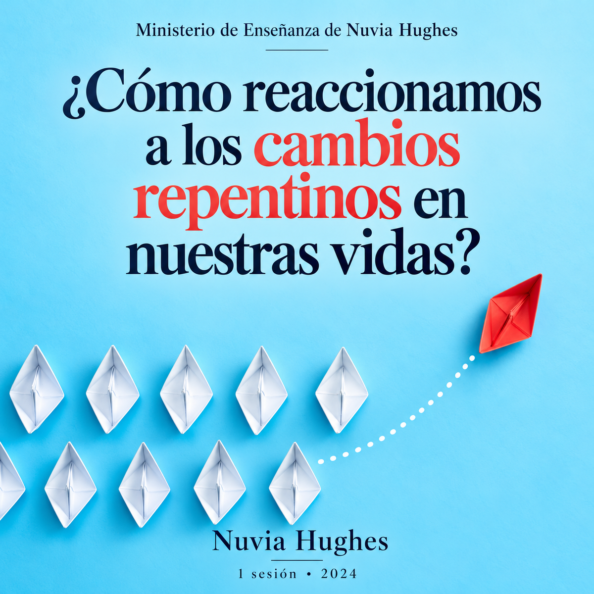 ¿Cómo Reaccionamos a Los Cambios Repentinos en Nuestras Vidas?