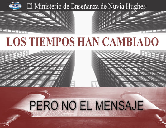 Los Tiempos Cambian Pero No el Mensaje