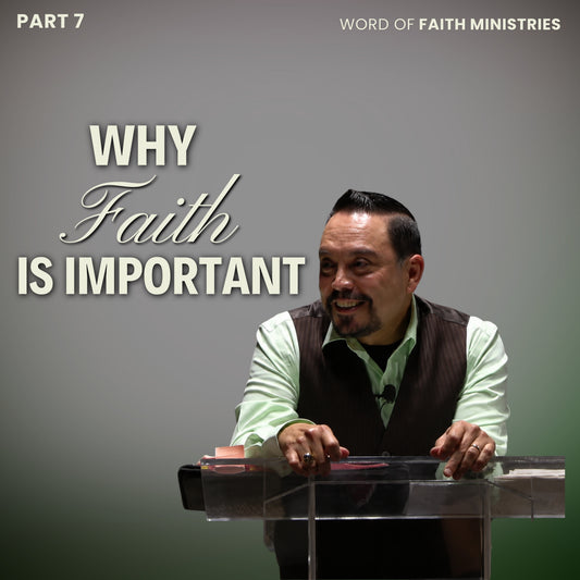 Why Faith Is Important Session 7