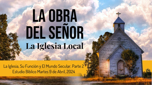 La Iglesia, Su Función y El Mundo Secular. Parte 2