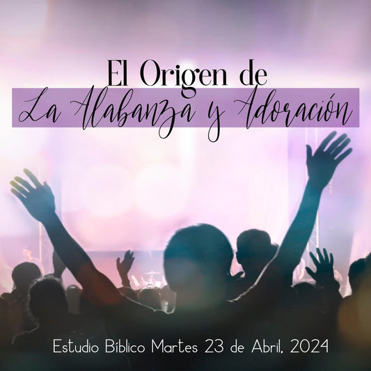 El Origen de la Alabanza y la Adoracion