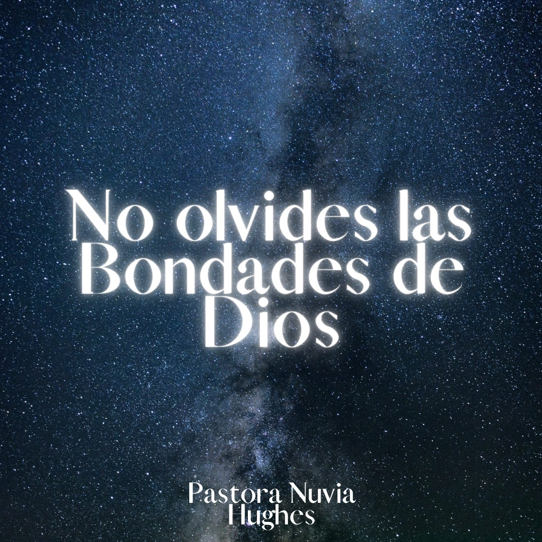 No Olvides la Bondad de Dios