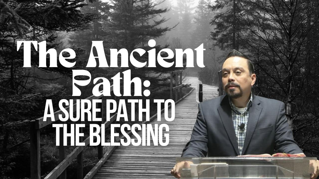 The Ancient Path of Faith Session 2