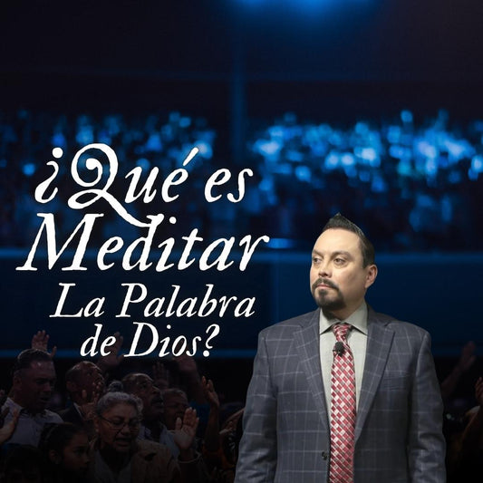 ¿Que es Meditar la Palabra de Dios? Sesion 1