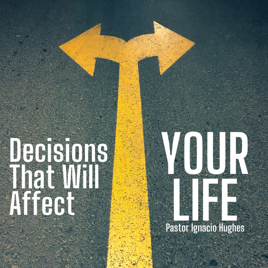 Decisions That Will Affect Your Life