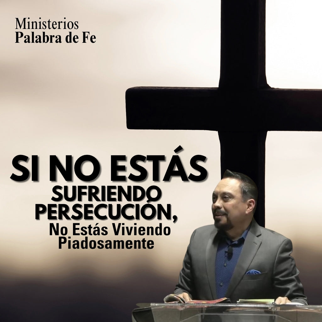 Persecución: El Sufrir Del Discipulo de Cristo Sesion 2