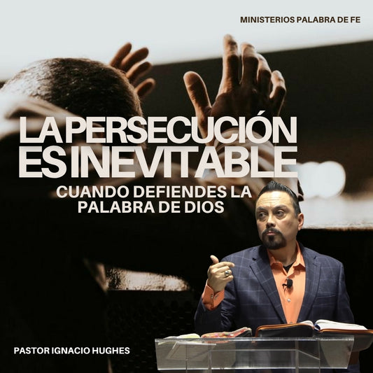 Persecución: El Sufrir Del Discipulo de Cristo Sesion 6