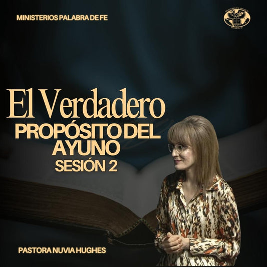 El Verdadero Proposito Del Ayuno Sesion 2