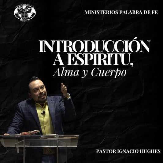 Espiritu, Alma y Cuerpo: Entendiendo Nuestro Ser Tripartito Sesion 1