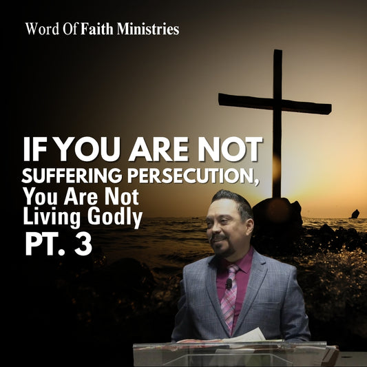 Persecution: The Suffering of The Disciple of Christ Session 4