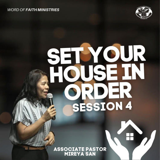 Set Your House in Order Session 4