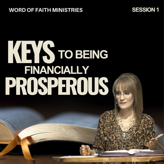 Keys to Being Financially Prosperous Session 1