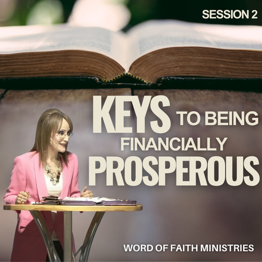 Keys to Being Financially Prosperous Session 2