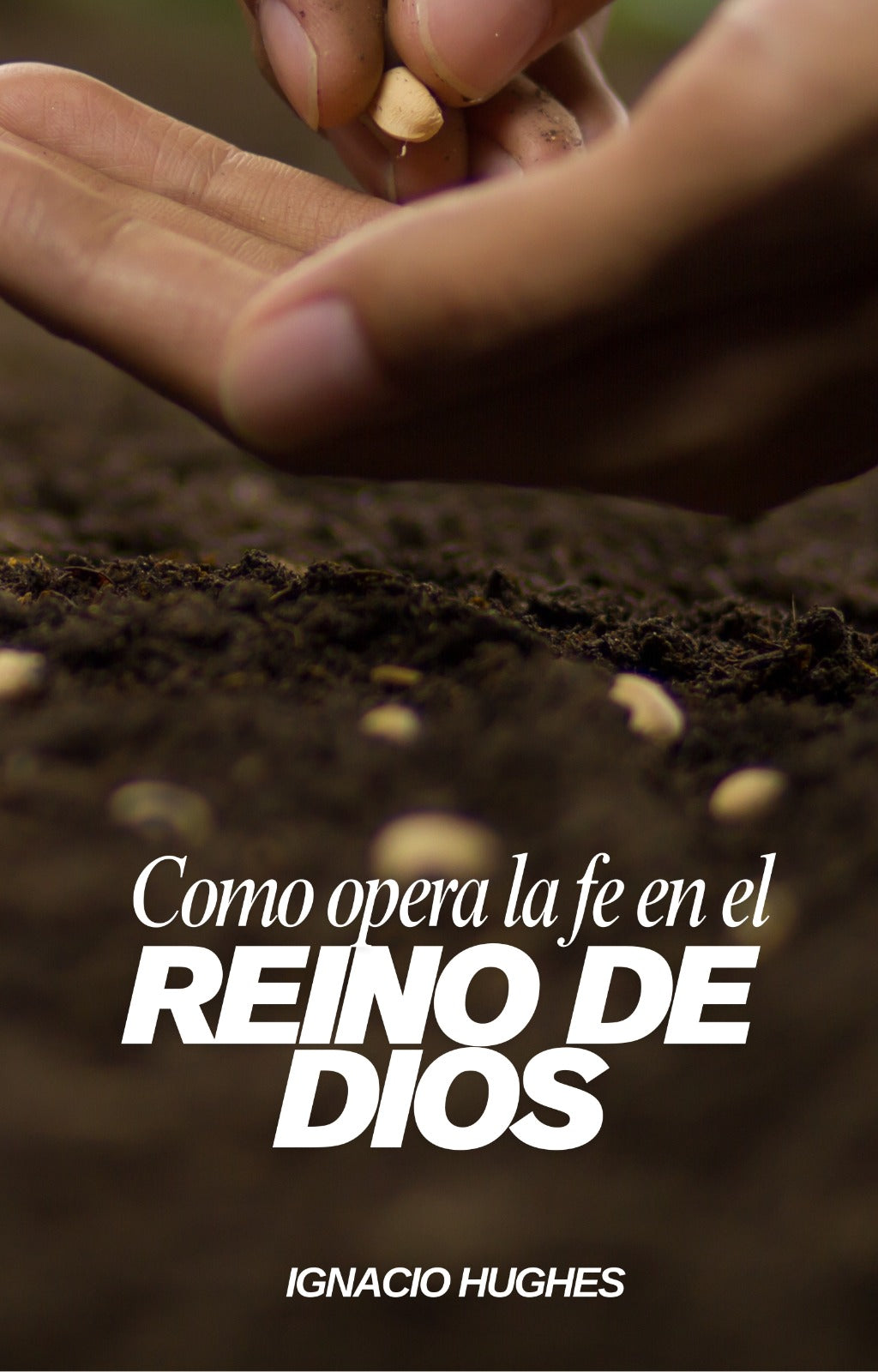 Como Opera La Fe en El Reino de Dios