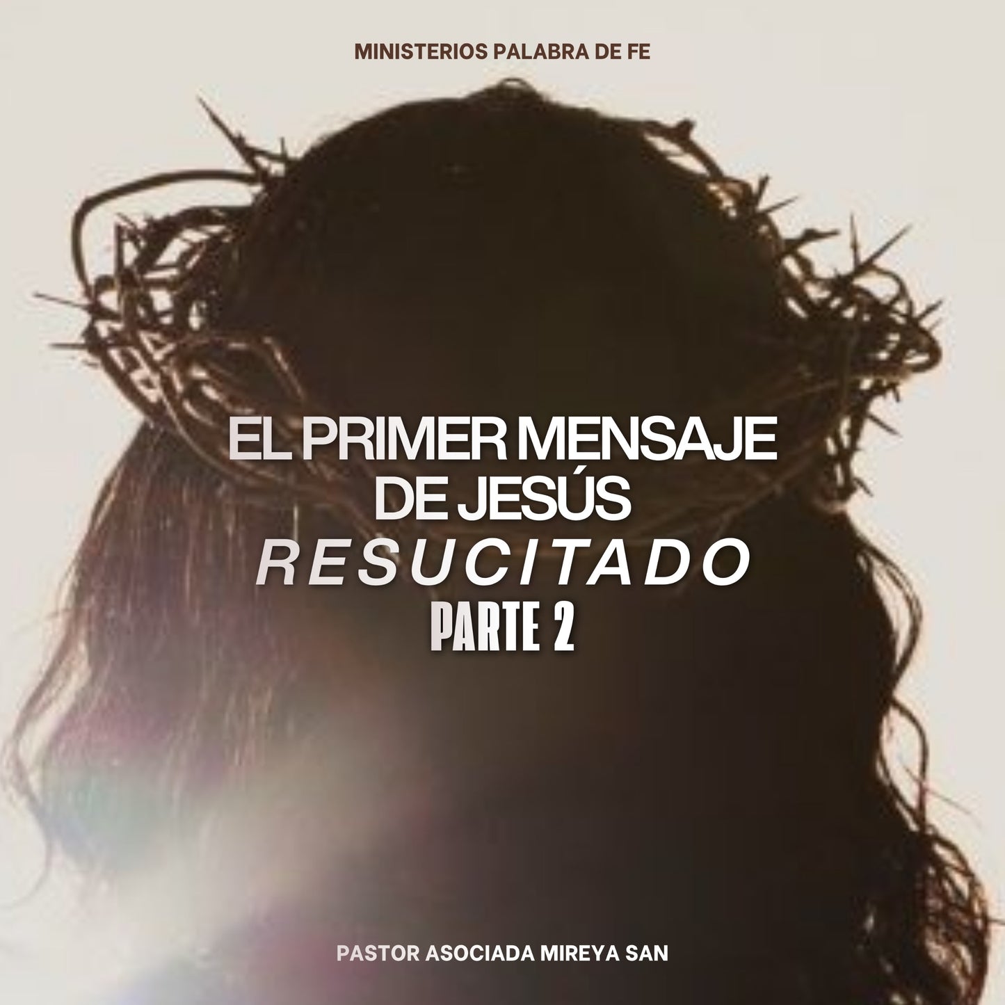 El Primer Mensaje de Jesús Resucitado Sesion 2