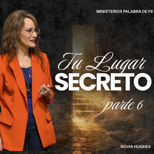 Tu Lugar Secreto Sesión 6