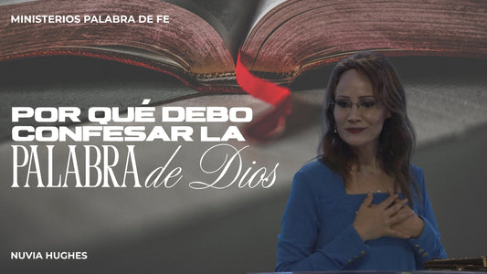 ¿Por Qué Debo Confesar la Palabra de Dios?